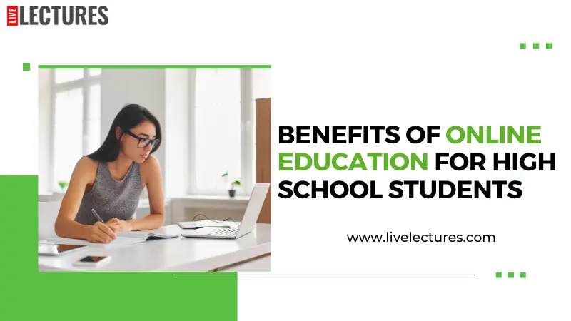 Benefits Of Online Education For High School Students