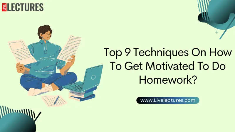 top-9-techniques-on-how-to-get-motivated-to-do-homework