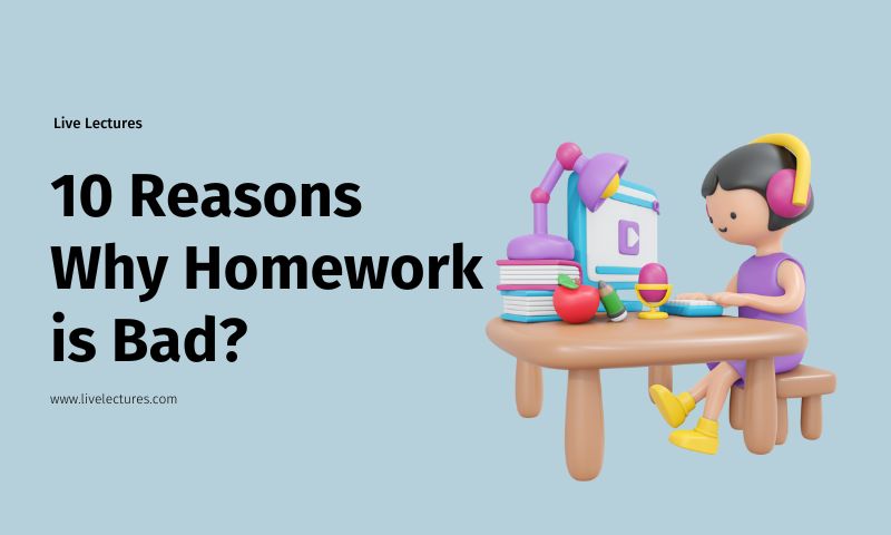 10 Reasons Why Homework is Bad