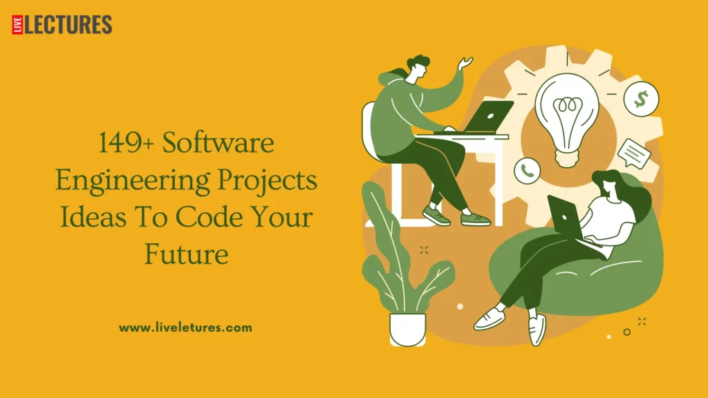 149+ Software Engineering Projects Ideas To Code Your Future