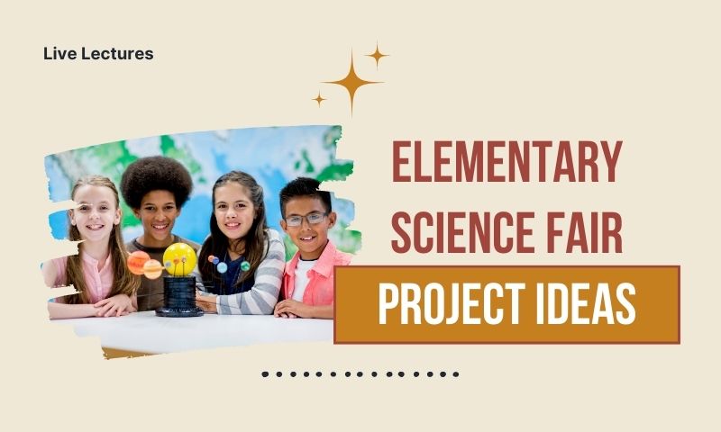 Elementary Science Fair Project Ideas
