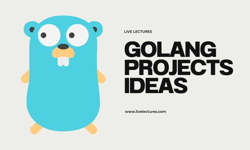Golang Projects Ideas