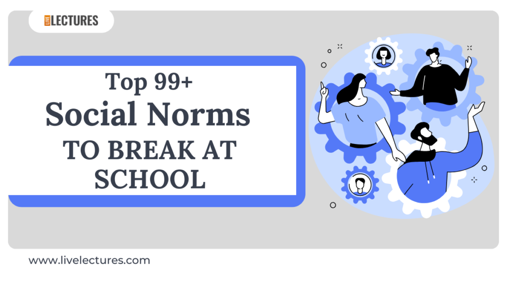 Top 99+ Social Norms To Break At School