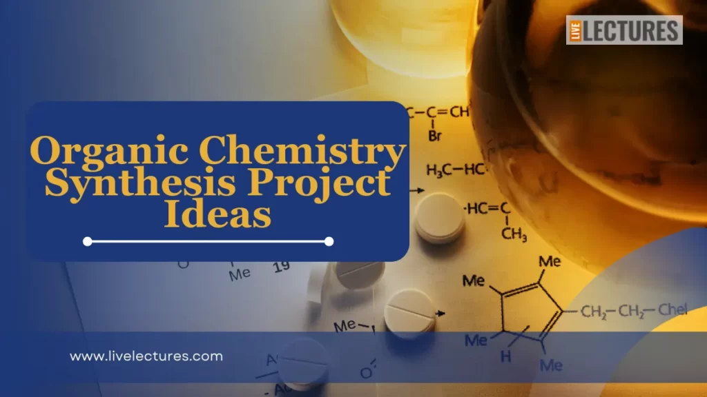 organic-chemistry-synthesis-project-ideas